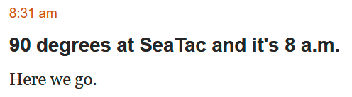 8:31 am - 90 degrees at SeaTac and it's 8 a.m. Here we go.